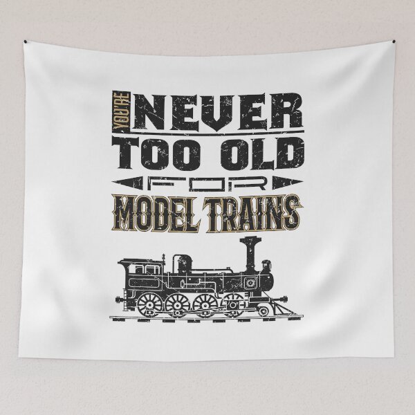 Item preview, You're Never Too Old for Model Trains designed and sold by jaygo.
