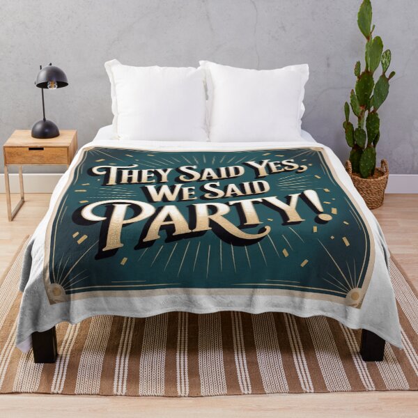 Item preview, They Said Yes We Said Party designed and sold by ArtQueen777.