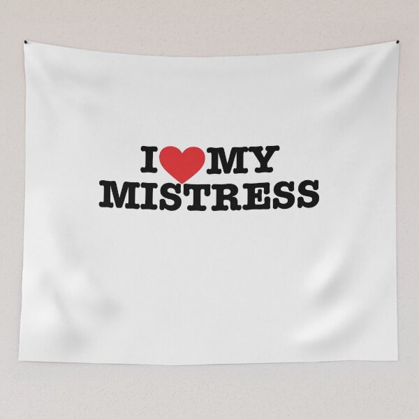 Item preview, I LOVE MY MISTRESS  A great gift if you like someone designed and sold by UTkiKK.