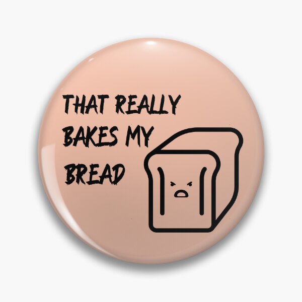 Item preview, That really bakes my bread designed and sold by OddDuckProduct.
