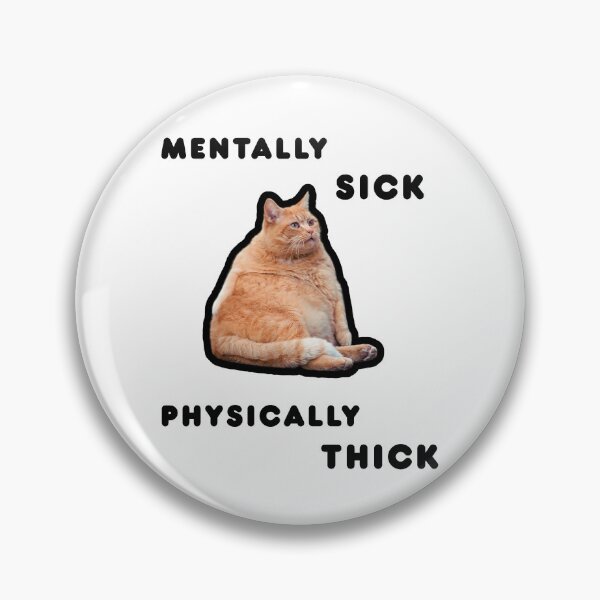 Item preview, MENTALY SICK PHYCICALY THICK Funny Orange Cat  designed and sold by FankyPanky.