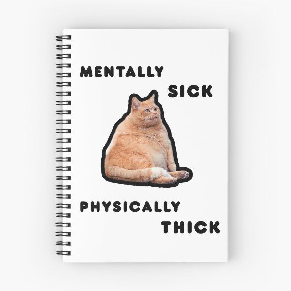 Item preview, MENTALY SICK PHYCICALY THICK Funny Orange Cat  designed and sold by FankyPanky.