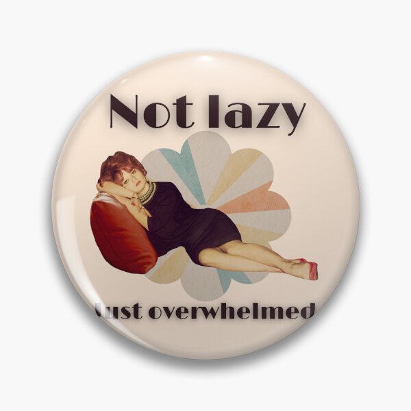 Item preview, NOT LAZY JUST OVERWHELMED Retro Vintage Woman designed and sold by FankyPanky.