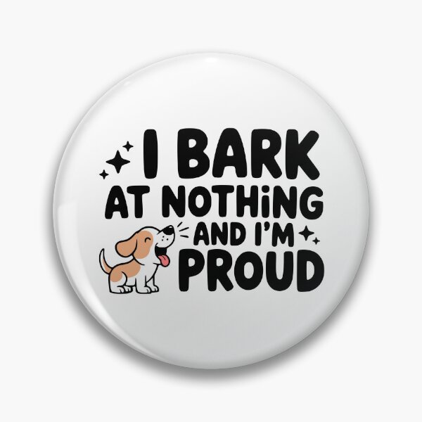 Item preview, I Bark At Nothing And Im Proud! Cute Dog Pun designed and sold by PMCreative.
