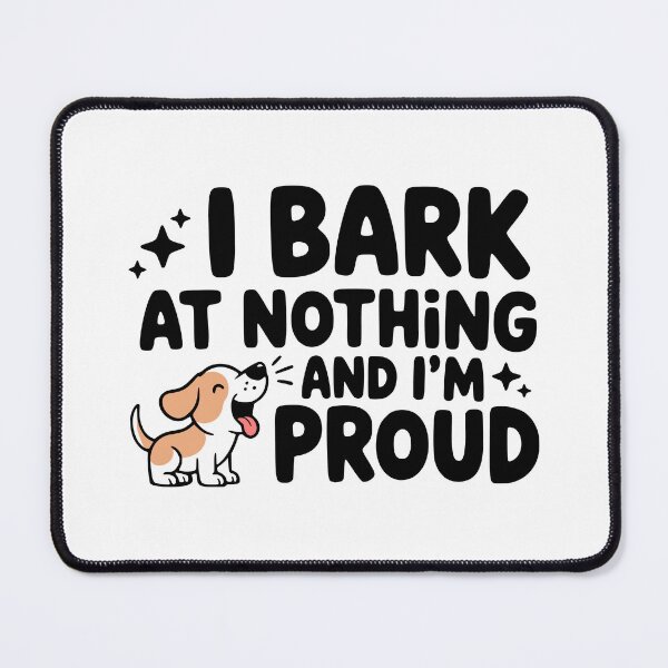 Item preview, I Bark At Nothing And Im Proud! Cute Dog Pun designed and sold by PMCreative.