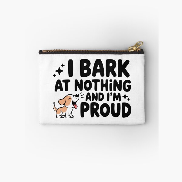 Item preview, I Bark At Nothing And Im Proud! Cute Dog Pun designed and sold by PMCreative.