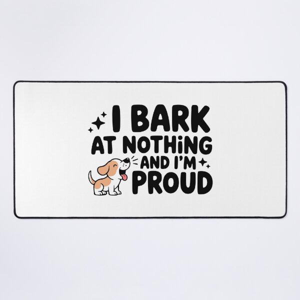 Item preview, I Bark At Nothing And Im Proud! Cute Dog Pun designed and sold by PMCreative.