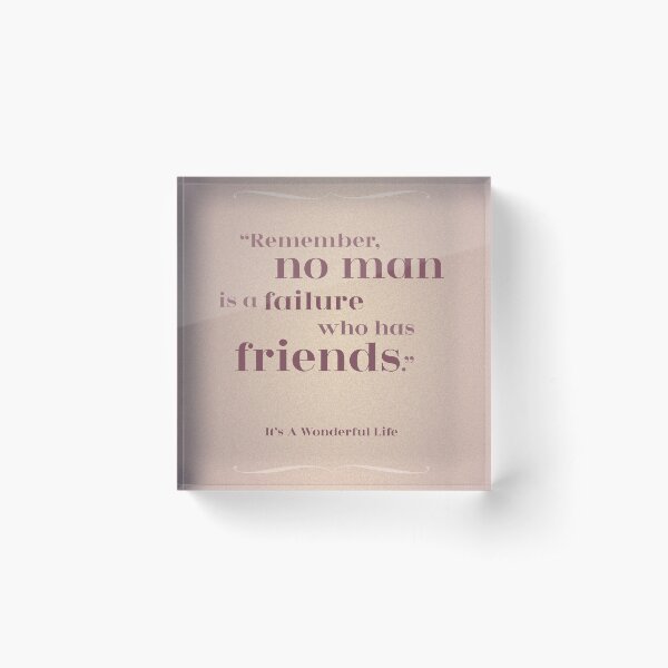 Item preview, Friendship Quote -  "Remember, no man is a Failure who has Friends" It's a Wonderful Life designed and sold by fatchairprint.
