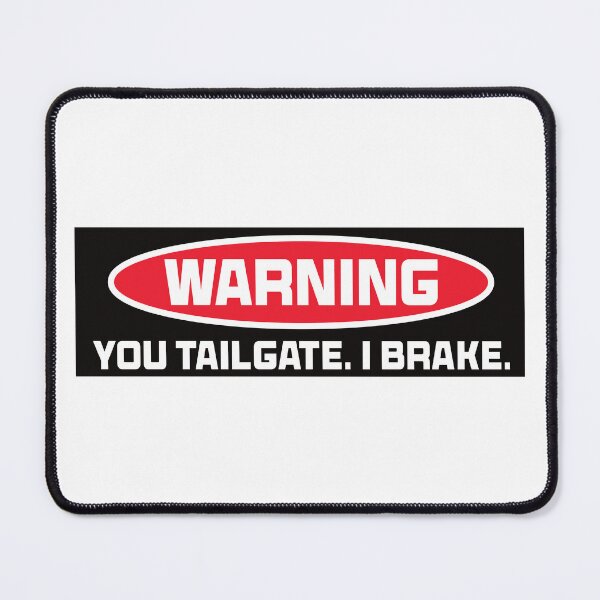 Item preview, Warning. You Tailgate. I Brake. designed and sold by the-craft-shop.