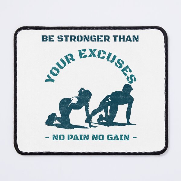 Item preview, Be Stronger than your Excuses- No Pain No Gain designed and sold by Moso1879.