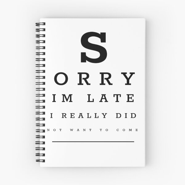 Item preview, SORRY I'M LATE I REALLY DID NOT WANT TO COME designed and sold by TeeezShirtz.