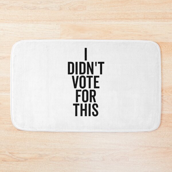 Item preview, I Didn’t Vote For This designed and sold by Frank Ring.