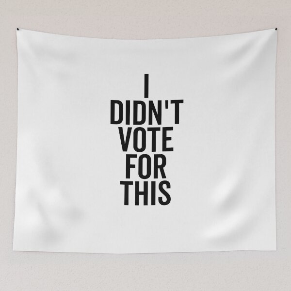 Item preview, I Didn’t Vote For This designed and sold by Frank Ring.