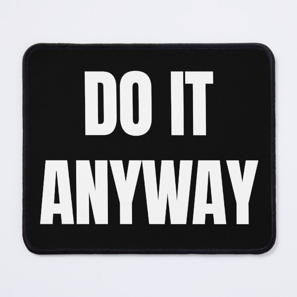 Item preview, Do It Anyway – White Text Inspirational Quote on Black designed and sold by thoratsdesign.