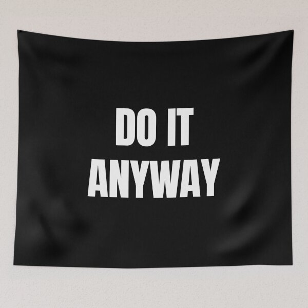 Item preview, Do It Anyway – White Text Inspirational Quote on Black designed and sold by thoratsdesign.