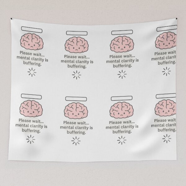 Item preview, Mental Clarity Buffering" - Cute Brain Loading Funny Quote Design designed and sold by Mido-artister.
