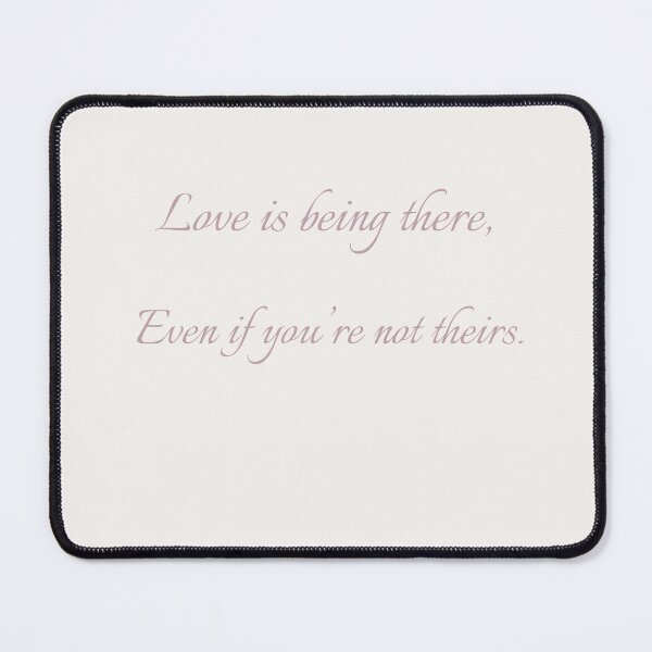 Item preview, Love Is Being There – Quiet Love Quote About Letting Go and Staying Soft designed and sold by KWkindwaves.
