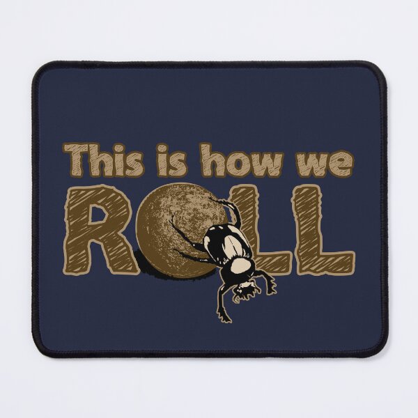 Item preview, This is how we ROLL. Dung Beetle Funny Insect. Weird Entomology Pun. designed and sold by PrimitiveTees.