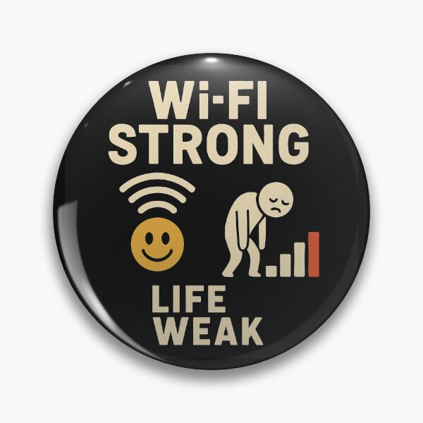 Item preview, WiFi Strong, Life Weak designed and sold by CyangProduct.