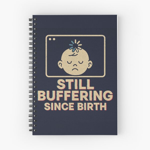 Item preview, Still Buffering Since Birth designed and sold by CyangProduct.