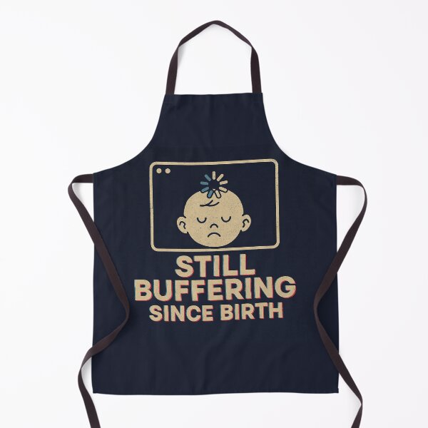 Item preview, Still Buffering Since Birth designed and sold by CyangProduct.