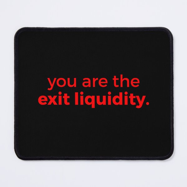 Item preview, You Are the Exit Liquidity – Funny Crypto Trading Meme Design designed and sold by URGlden.