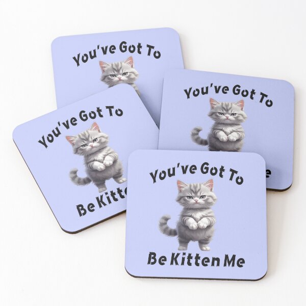 Item preview, YOU'VE GOT TO BE KITTEN ME 2 designed and sold by DigitalandPhoto.