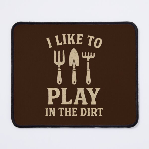 Item preview, I like to play in the dirt designed and sold by DemureArtsy.