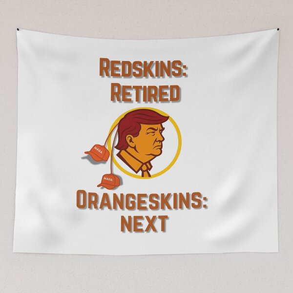 Item preview, Redskins: Retired, Orangeskins: Next Political Protest Sign designed and sold by Where Troubles Melt Like Lemon Drops.