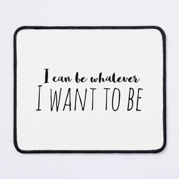 Item preview, I Can Be Whatever I Want to Be – Affirmation – Limitless Potential Quote designed and sold by Camila  Ardila.
