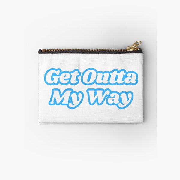 Item preview, Get Outta My Way designed and sold by Artsy-Sydney.