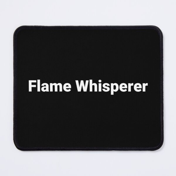 Item preview, Flame Whisperer designed and sold by Text-based T-Shirts and Gifts.