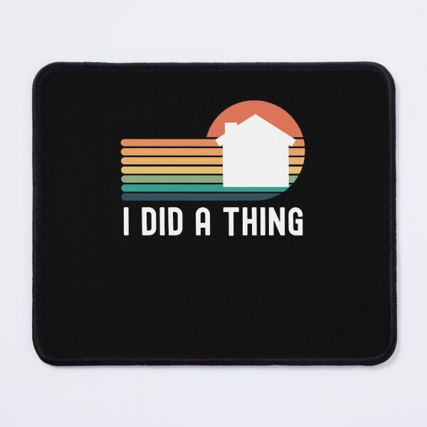 Item preview, I did a thing funny new home owner/buyer announcement cute designed and sold by snowry.