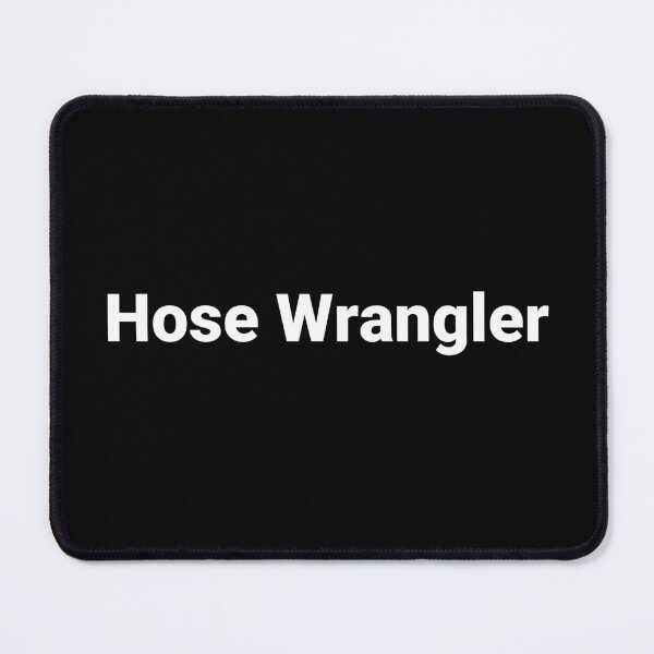 Item preview, Hose Wrangler designed and sold by Text-based T-Shirts and Gifts.