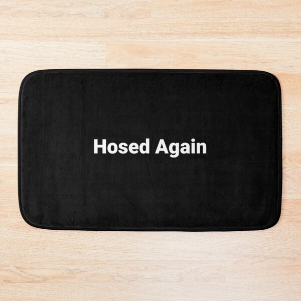 Item preview, Hosed Again designed and sold by Text-based T-Shirts and Gifts.