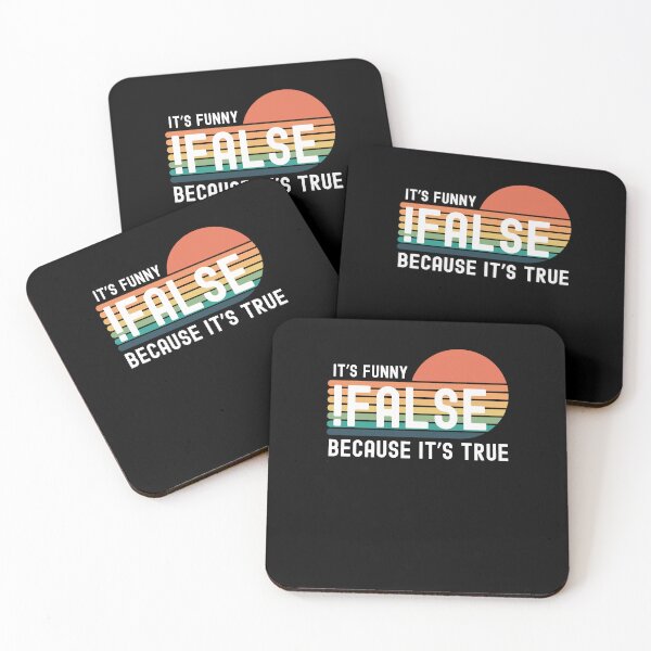 Item preview, !False it's funny because it's true Programmer funny coding designed and sold by snowry.