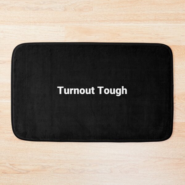 Item preview, Turnout Tough designed and sold by Text-based T-Shirts and Gifts.