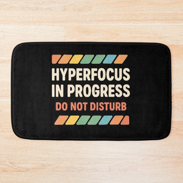 Item preview, Hyperfocus In Progress. Do Not Disturb designed and sold by Dopamine Glitch.