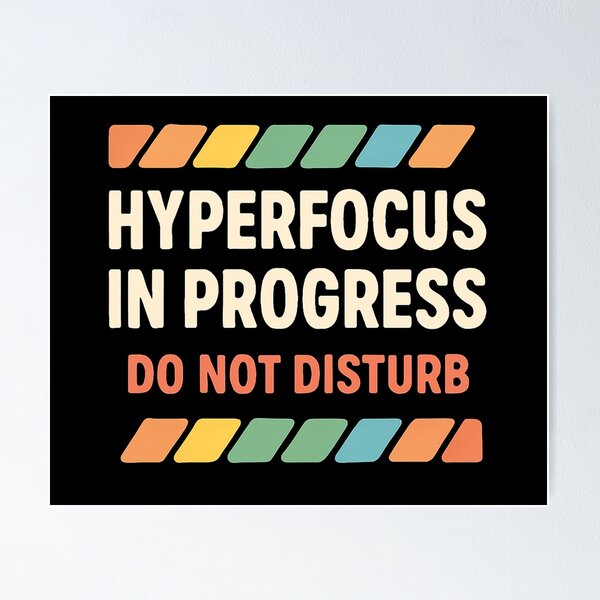 Item preview, Hyperfocus In Progress. Do Not Disturb designed and sold by Dopamine Glitch.