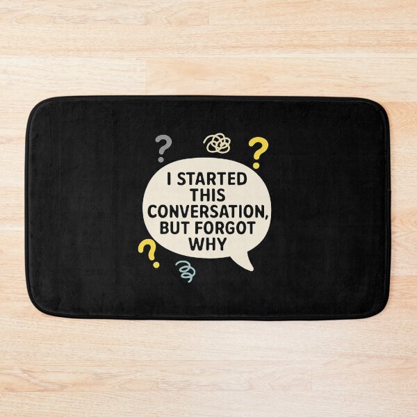 Item preview, I Started This Conversation But Forgot Why designed and sold by Dopamine Glitch.