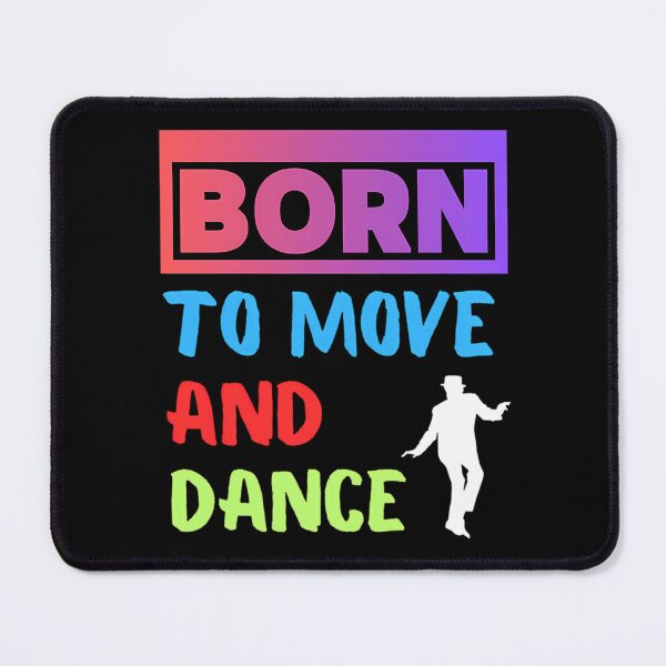 Item preview, Born to Move and Dance Colorful Dancer Design designed and sold by ExploreAura Studio.