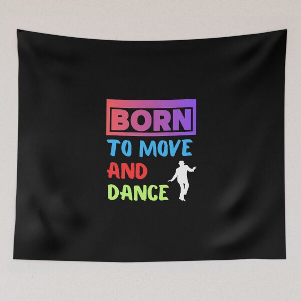 Item preview, Born to Move and Dance Colorful Dancer Design designed and sold by ExploreAura Studio.