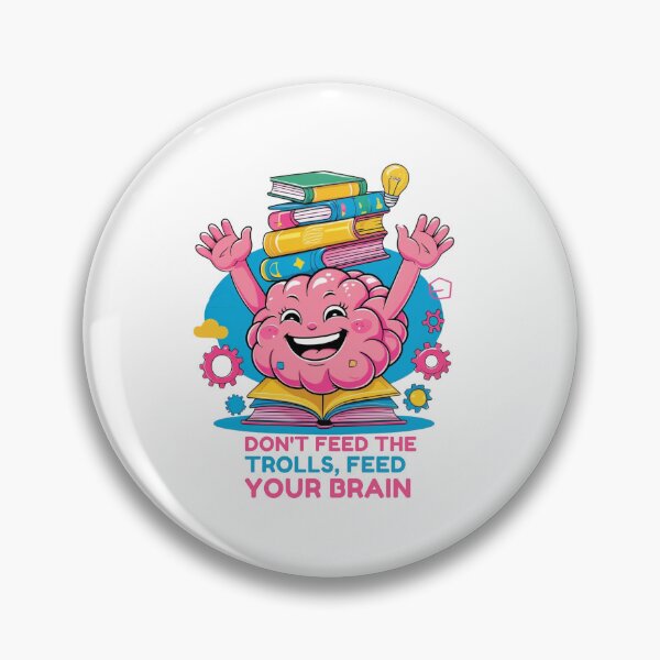 Item preview,  Brain Teaser- Smart Choice: 'Don't Feed the Trolls, Feed Your Brain' designed and sold by wellie-chic.