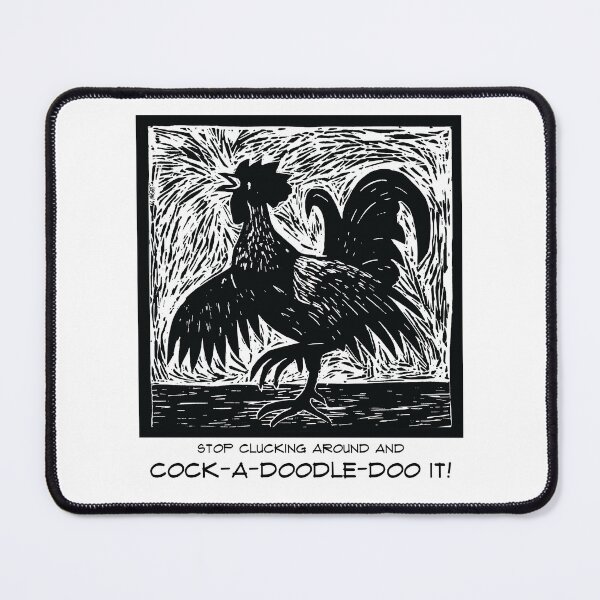 Item preview, Stop Clucking Around and Cockadoodledoo it! designed and sold by Jennachaplin.