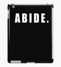 Abide, The Dude Lifestyle T Shirt, Unique & Original Design iPad Case/Skin