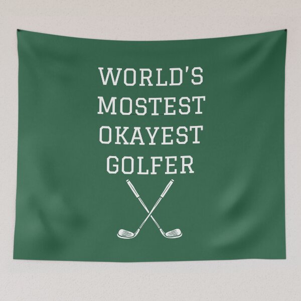 Item preview, World’s Mostest Okayest Golfer – Funny Golf  designed and sold by donwillisjrart.
