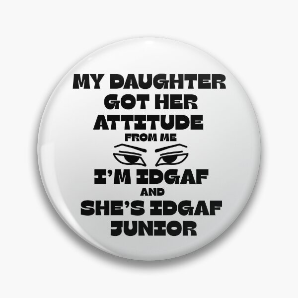 Item preview, My Daughter Got Her Attitude From Me designed and sold by ViViTulip.