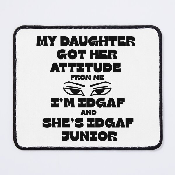 Item preview, My Daughter Got Her Attitude From Me designed and sold by ViViTulip.
