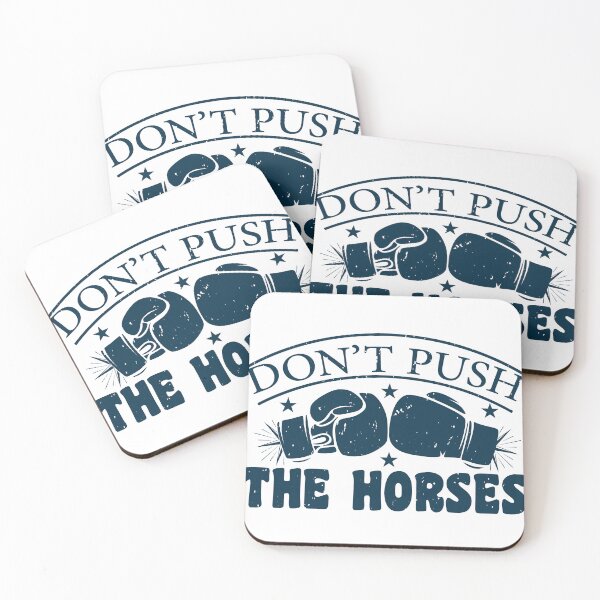 Item preview,  Don’t Push the Horses – Funny trust Boxing Quote designed and sold by Lilly4Art.