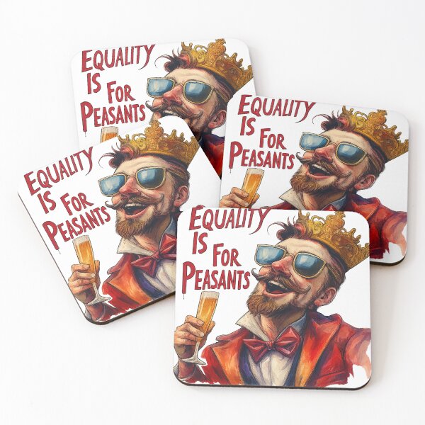 Item preview, EQUALITY IS FOR PEASANTS designed and sold by Chroma Myst.